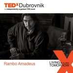 Everything You Need to Know About the First TEDxDubrovnik 16 Rambo Amadeus
